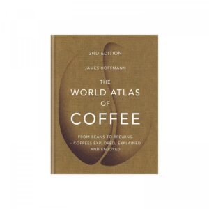 The World Atlas of Coffee 2nd Edition - James Hoffmann